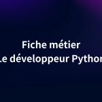 Fiche métier – Le développeur Python